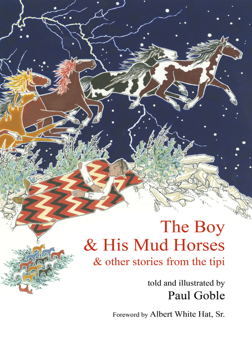 Title details for The Boy and His Mud Horses by Paul Goble - Available